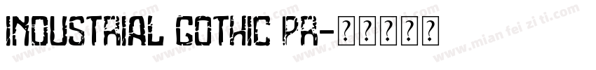 Industrial Gothic Pr字体转换